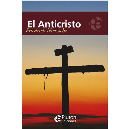 El Anticristo - Friedrich Nietzche