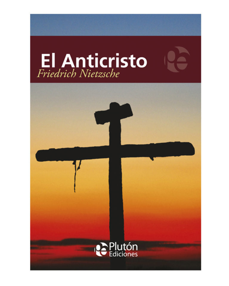 El Anticristo - Friedrich Nietzche